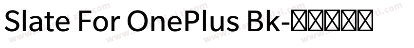 Slate For OnePlus Bk字体转换